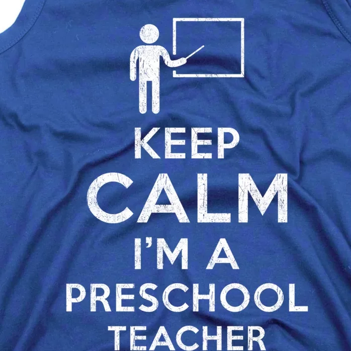 Keep Calm I´M A Preschool Teacher Funny Preschool Teacher Cool Gift Tank Top