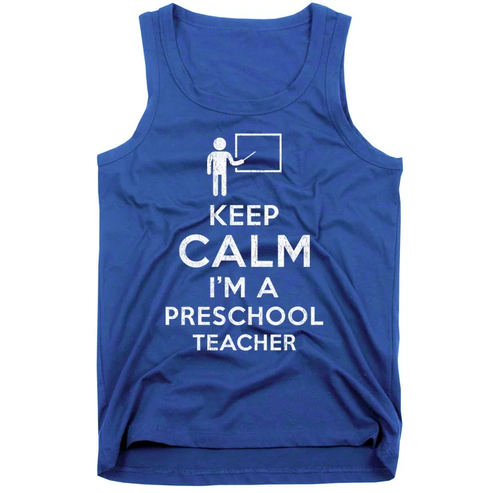 Keep Calm I´M A Preschool Teacher Funny Preschool Teacher Cool Gift Tank Top