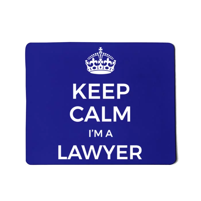 Keep Calm I'm A Lawyer Meaningful Gift Mousepad