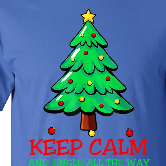 Keep Calm Jingle All The Way Funny Christmas Gift Tall T-Shirt