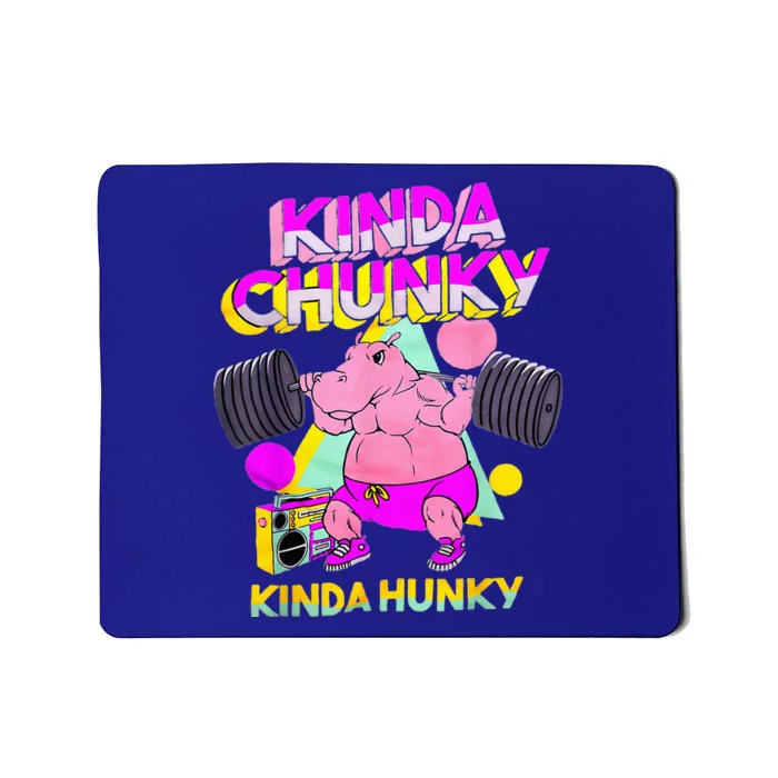 Kinda Chunky Kinda Hunky And Body Building Gym Mousepad