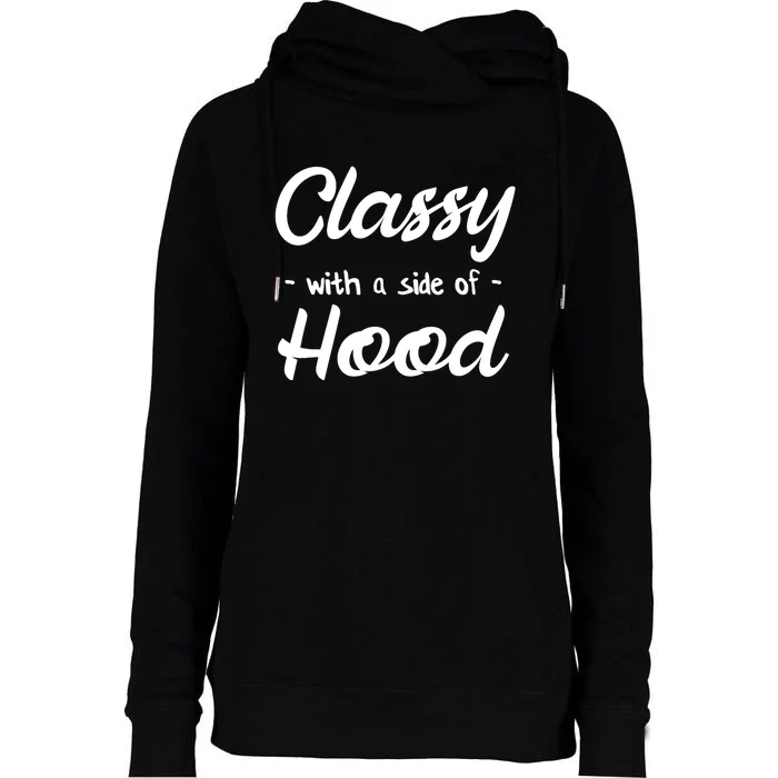 Kinda Classy Kinda Hood Side of Hood Womens Funnel Neck Pullover Hood