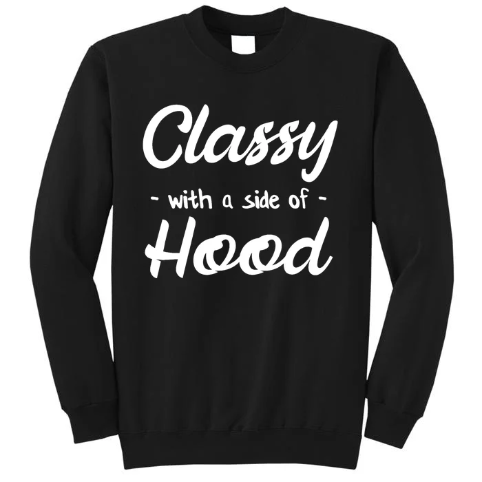 Kinda Classy Kinda Hood Side of Hood Tall Sweatshirt