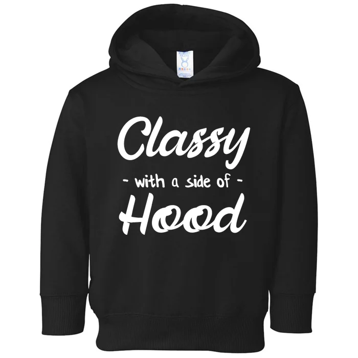 Kinda Classy Kinda Hood Side of Hood Toddler Hoodie