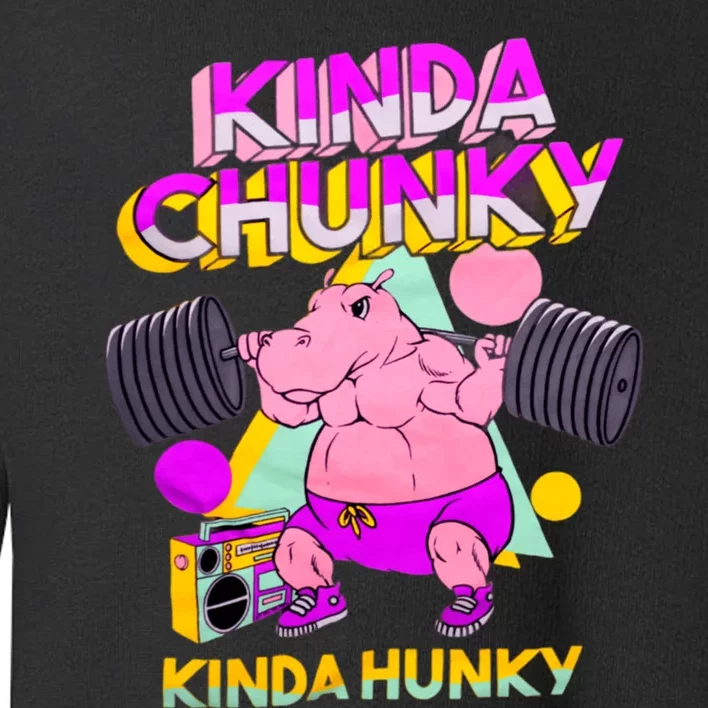 Kinda Chunky Kinda Hunky, Bodybuilding Gym Toddler Sweatshirt