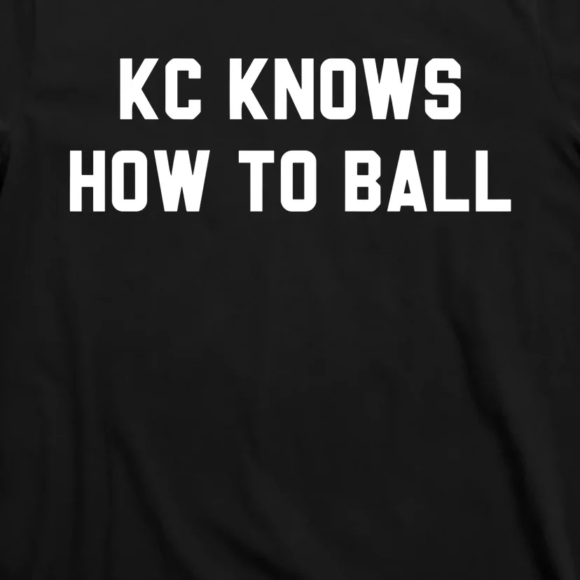 Kansas City Knows How To Ball T-Shirt