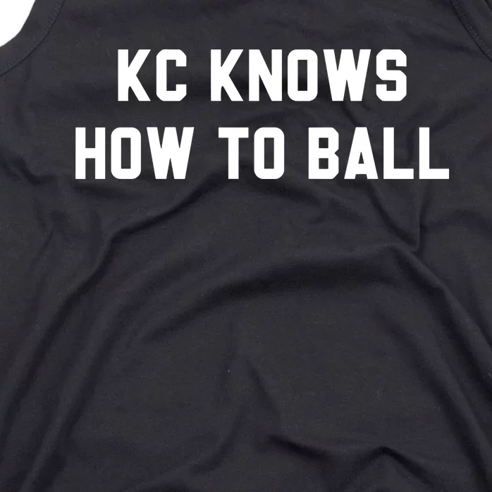 Kansas City Knows How To Ball Tank Top