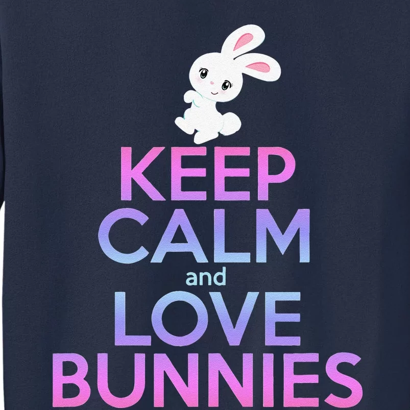 KEEP CALM LOVE BUNNIES Bunny Mom Rabbit Pet Owner Sweatshirt