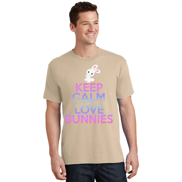 KEEP CALM LOVE BUNNIES Bunny Mom Rabbit Pet Owner T-Shirt