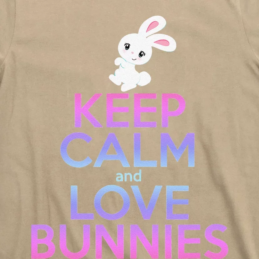 KEEP CALM LOVE BUNNIES Bunny Mom Rabbit Pet Owner T-Shirt