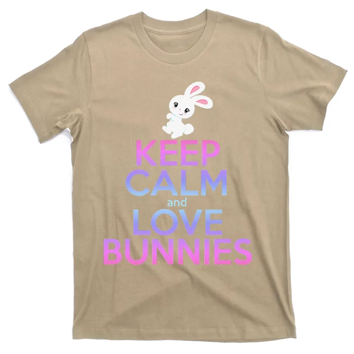 KEEP CALM LOVE BUNNIES Bunny Mom Rabbit Pet Owner T-Shirt