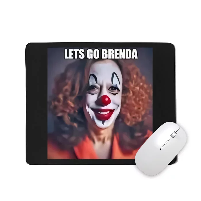 Kamala Clown LetS Go Brenda Mousepad