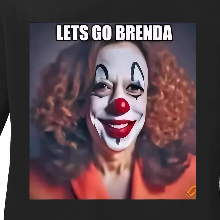 Kamala Clown LetS Go Brenda Ladies Long Sleeve Shirt