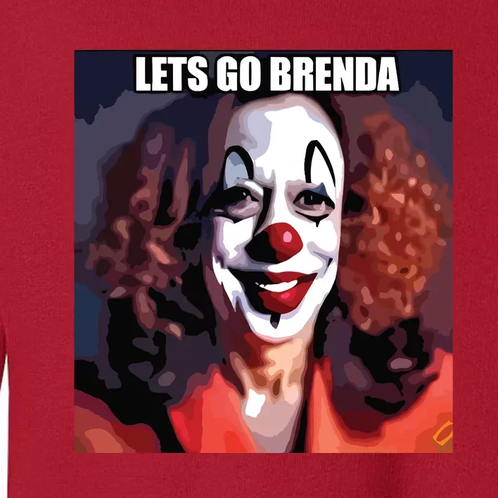 Kamala Clown Lets Go Brenda Toddler Sweatshirt