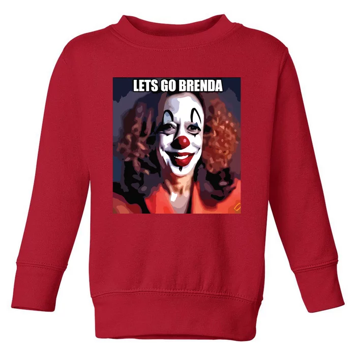 Kamala Clown Lets Go Brenda Toddler Sweatshirt