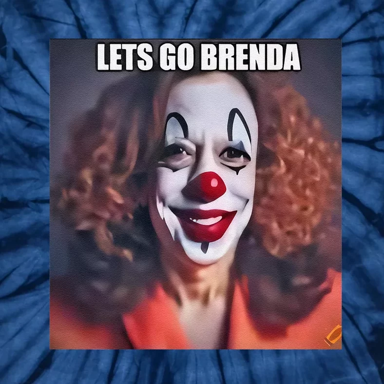 Kamala Clown LetS Go Brenda Tie-Dye T-Shirt