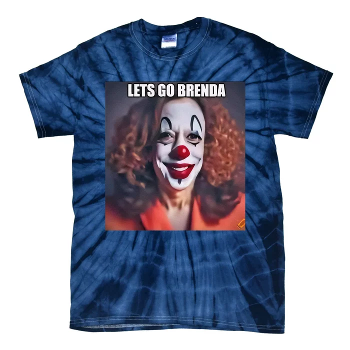 Kamala Clown LetS Go Brenda Tie-Dye T-Shirt