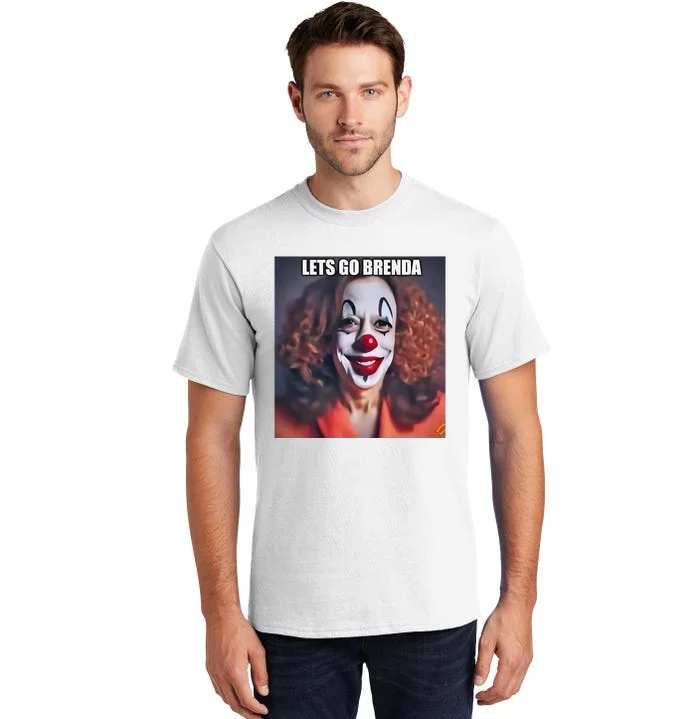 Kamala Clown LetS Go Brenda Tall T-Shirt