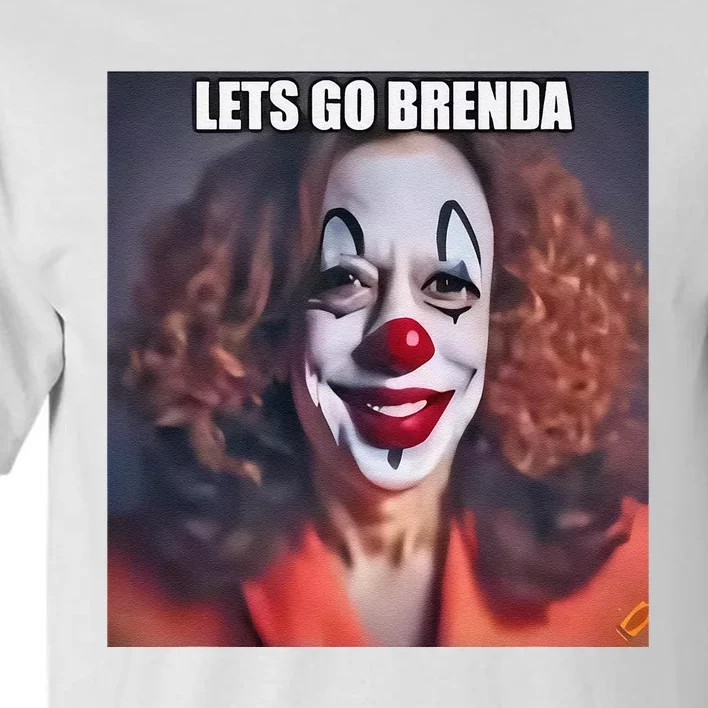 Kamala Clown LetS Go Brenda Tall T-Shirt