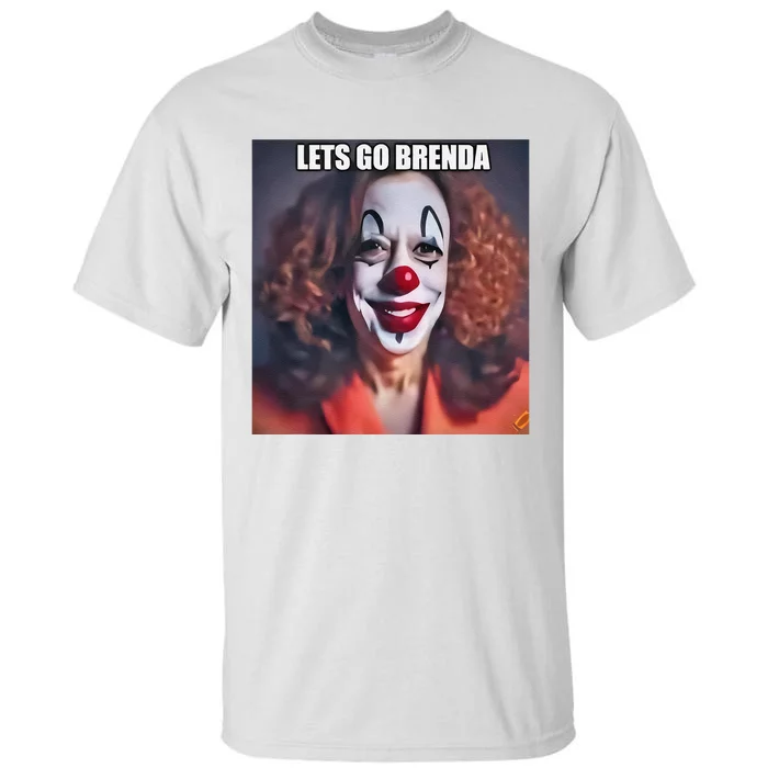 Kamala Clown LetS Go Brenda Tall T-Shirt