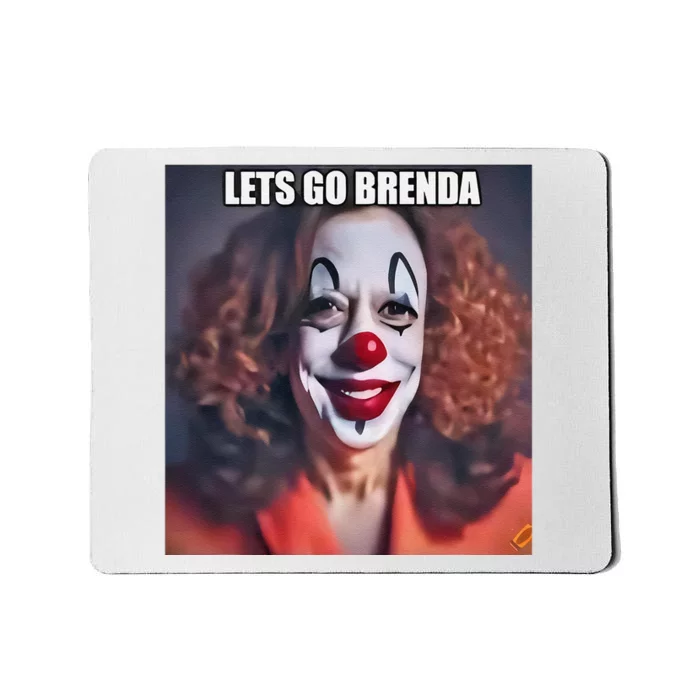 Kamala Clown LetS Go Brenda Mousepad