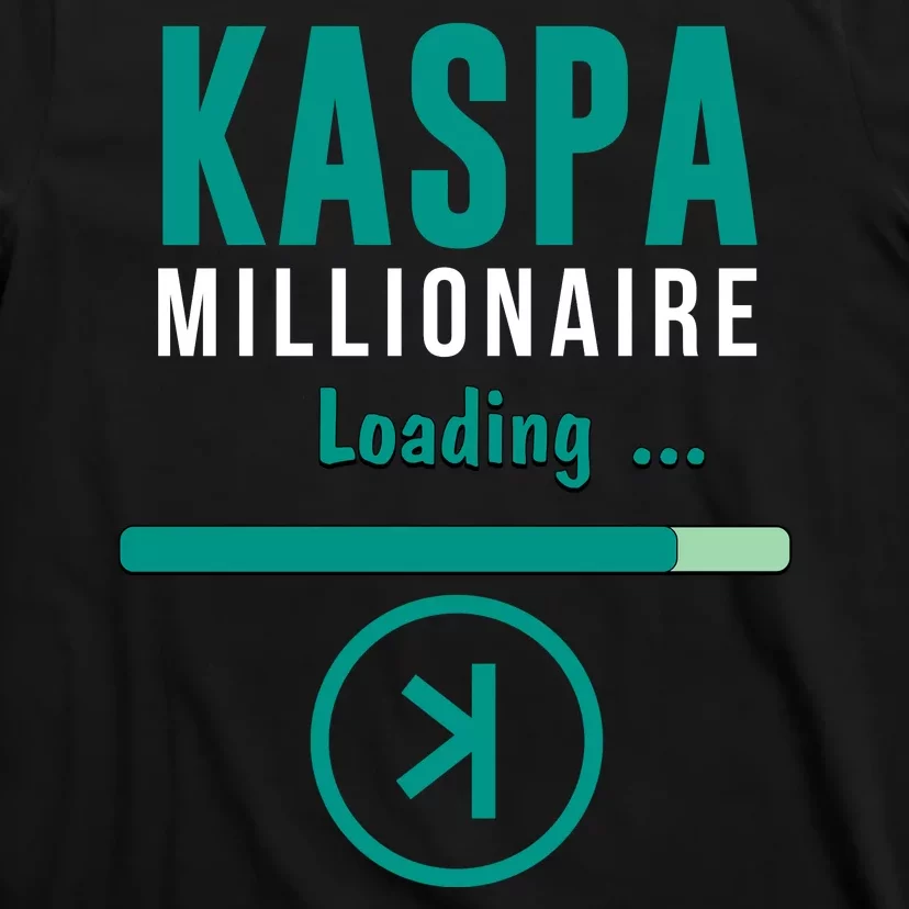 Kaspa Crypto Millionaire Loading Kaspa Miner Digital Bullrun T-Shirt