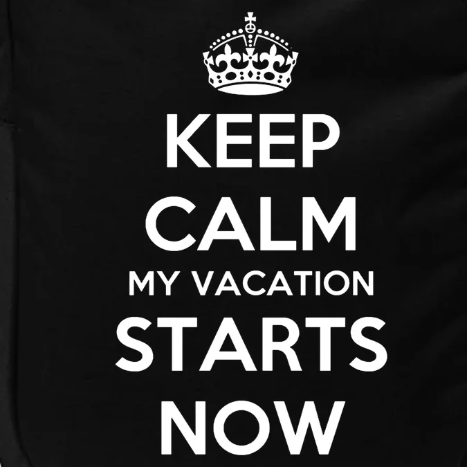 Keep Calm My Vacation Starts Now Impact Tech Backpack