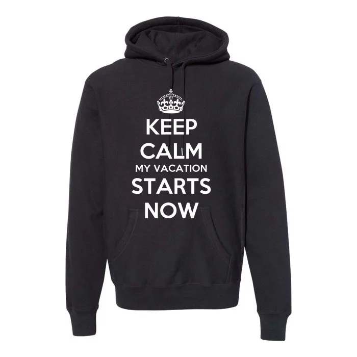 Keep Calm My Vacation Starts Now Premium Hoodie