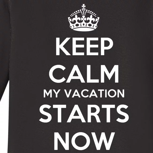 Keep Calm My Vacation Starts Now Baby Long Sleeve Bodysuit