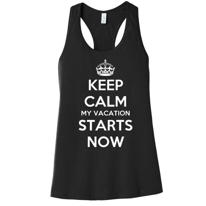 Keep Calm My Vacation Starts Now Women's Racerback Tank