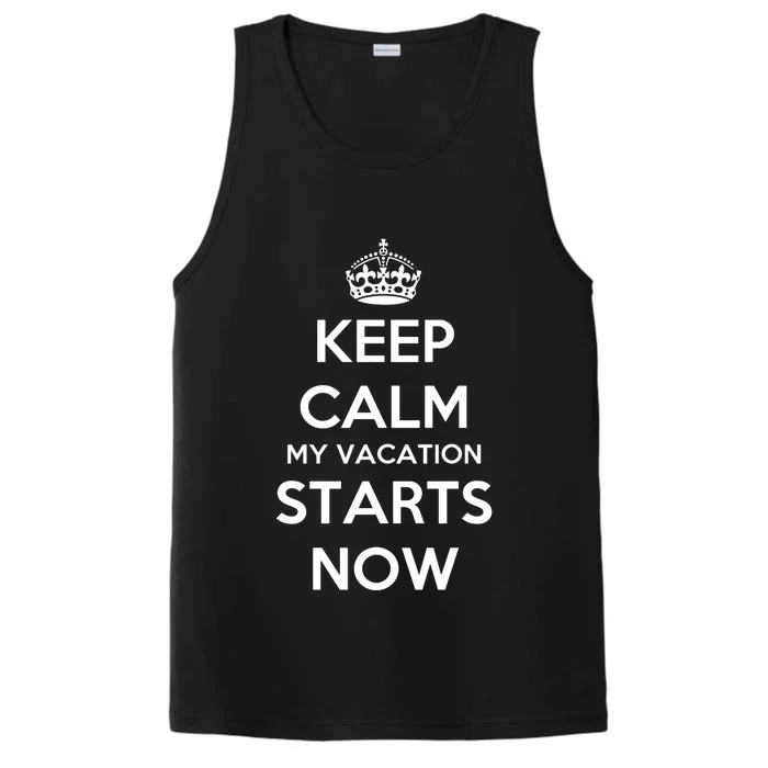 Keep Calm My Vacation Starts Now Performance Tank