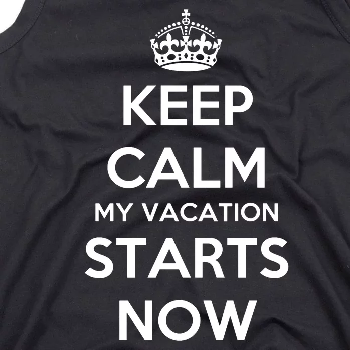 Keep Calm My Vacation Starts Now Tank Top