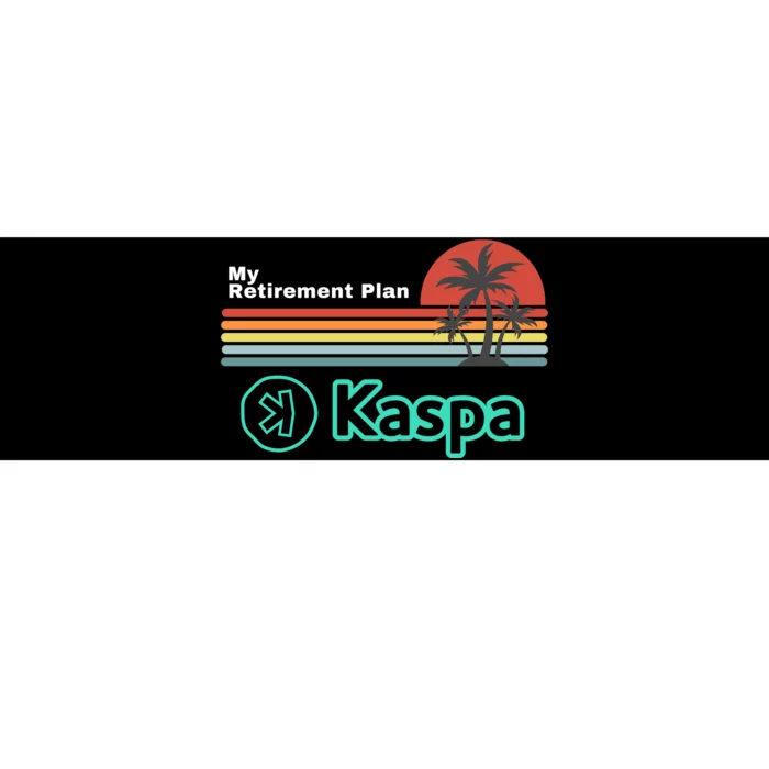 Kaspa Crypto My Retirement Plan Kaspa Miner Kaspa Mining Crypto Bullrun Bumper Sticker