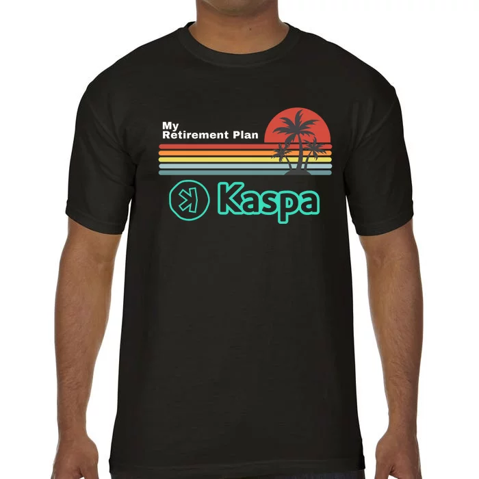 Kaspa Crypto My Retirement Plan Kaspa Miner Kaspa Mining Crypto Bullrun Comfort Colors T-Shirt