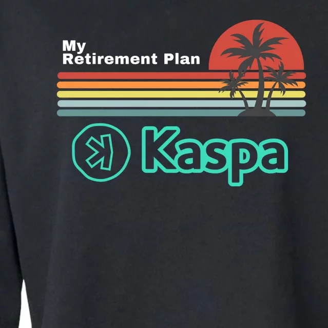 Kaspa Crypto My Retirement Plan Kaspa Miner Kaspa Mining Crypto Bullrun Cropped Pullover Crew