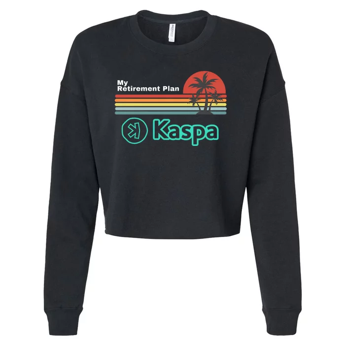 Kaspa Crypto My Retirement Plan Kaspa Miner Kaspa Mining Crypto Bullrun Cropped Pullover Crew