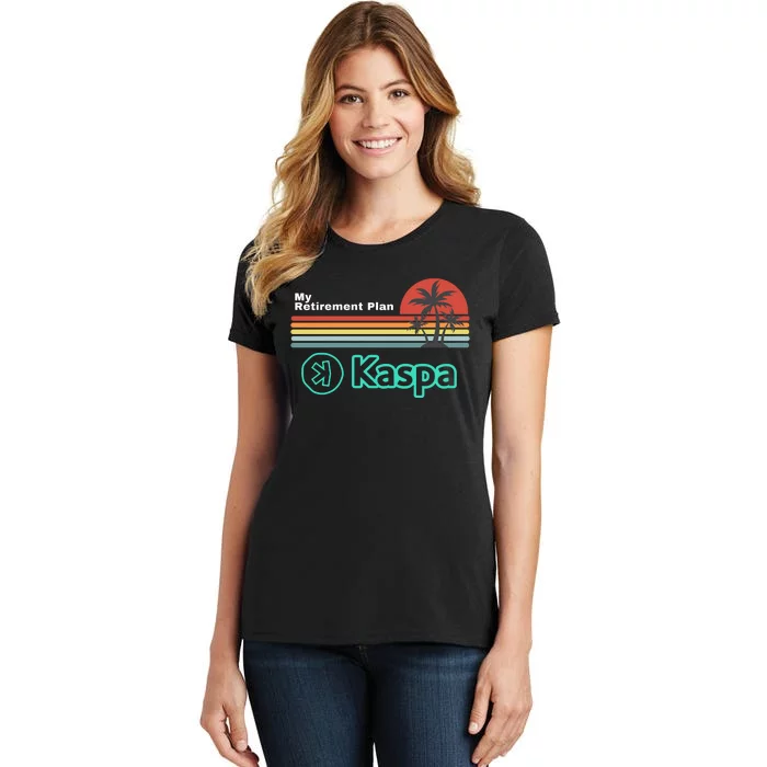 Kaspa Crypto My Retirement Plan Kaspa Miner Kaspa Mining Crypto Bullrun Women's T-Shirt