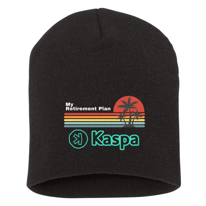 Kaspa Crypto My Retirement Plan Kaspa Miner Kaspa Mining Crypto Bullrun Short Acrylic Beanie