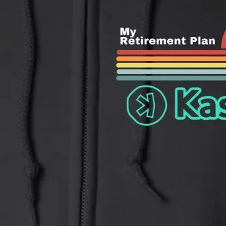 Kaspa Crypto My Retirement Plan Kaspa Miner Kaspa Mining Crypto Bullrun Full Zip Hoodie