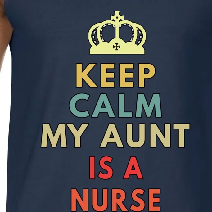 Keep Calm My Aunt Is A Nurse Gift Comfort Colors® Tank Top