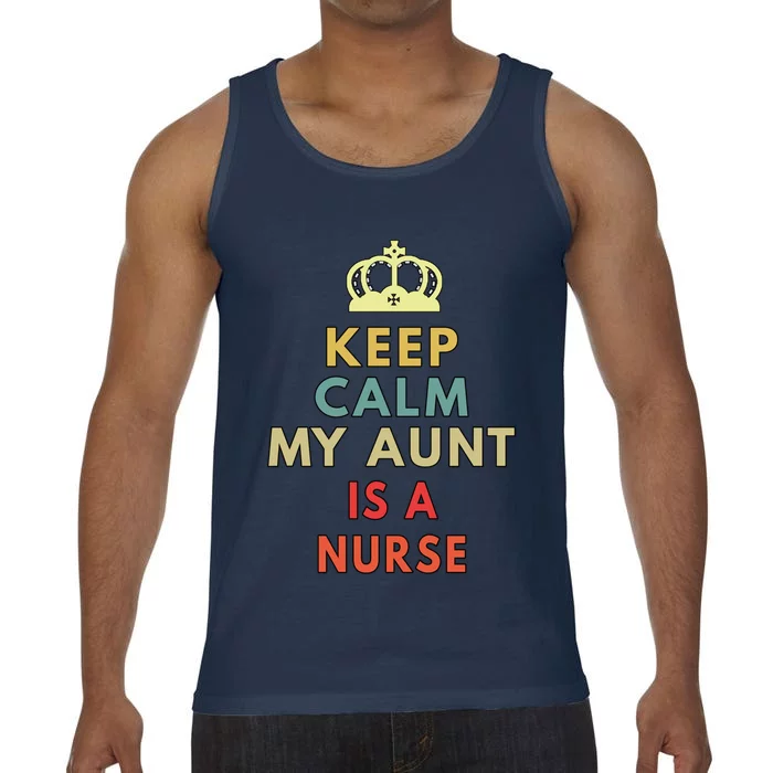 Keep Calm My Aunt Is A Nurse Gift Comfort Colors® Tank Top