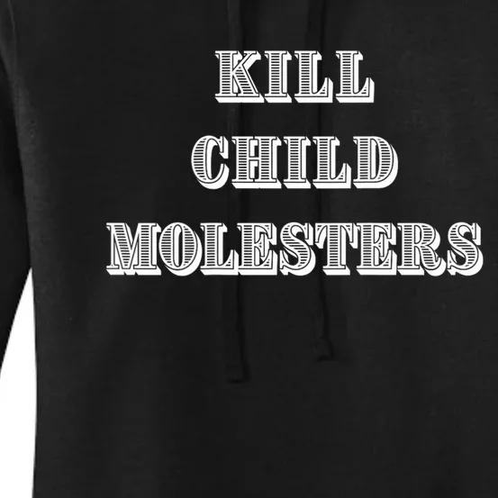 Kill Child Molesters ChildrenS Protection Statement Women's Pullover Hoodie