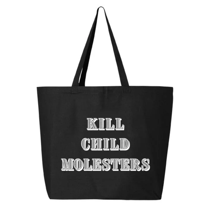 Kill Child Molesters ChildrenS Protection Statement 25L Jumbo Tote