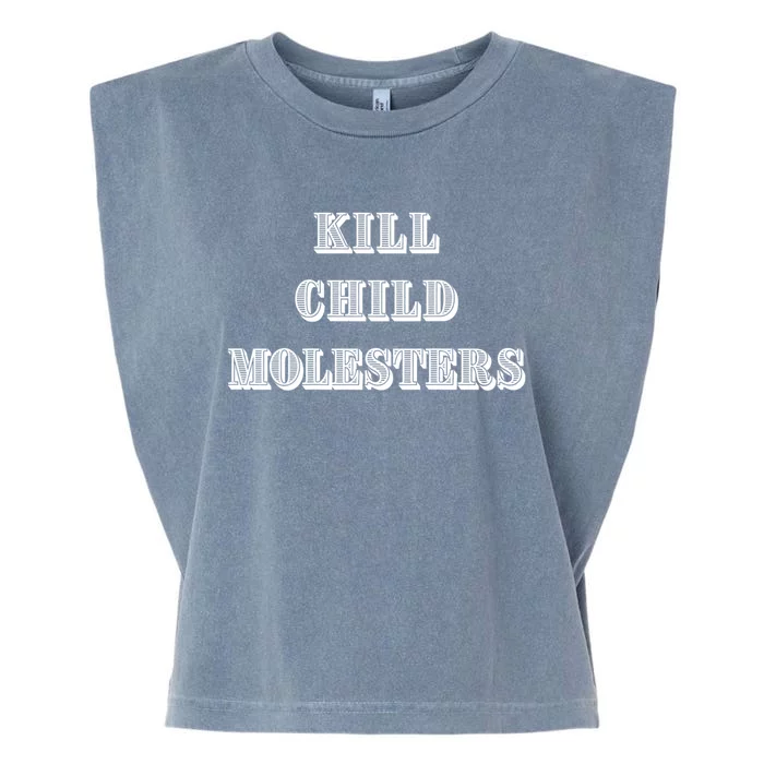 Kill Child Molesters ChildrenS Protection Statement Garment-Dyed Women's Muscle Tee