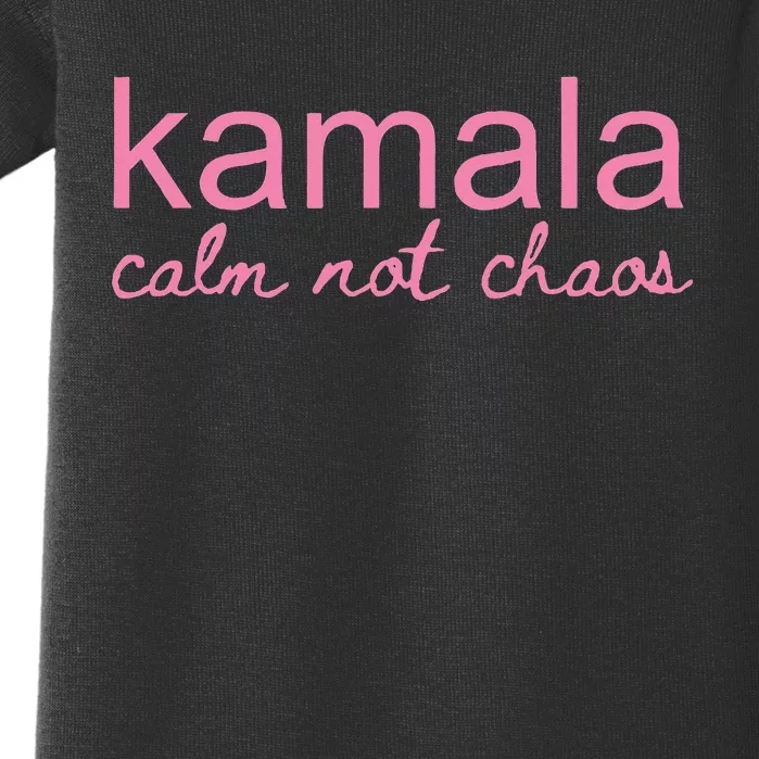 Kamala Calm Not Chaos Kamala Harris 2024 Baby Bodysuit