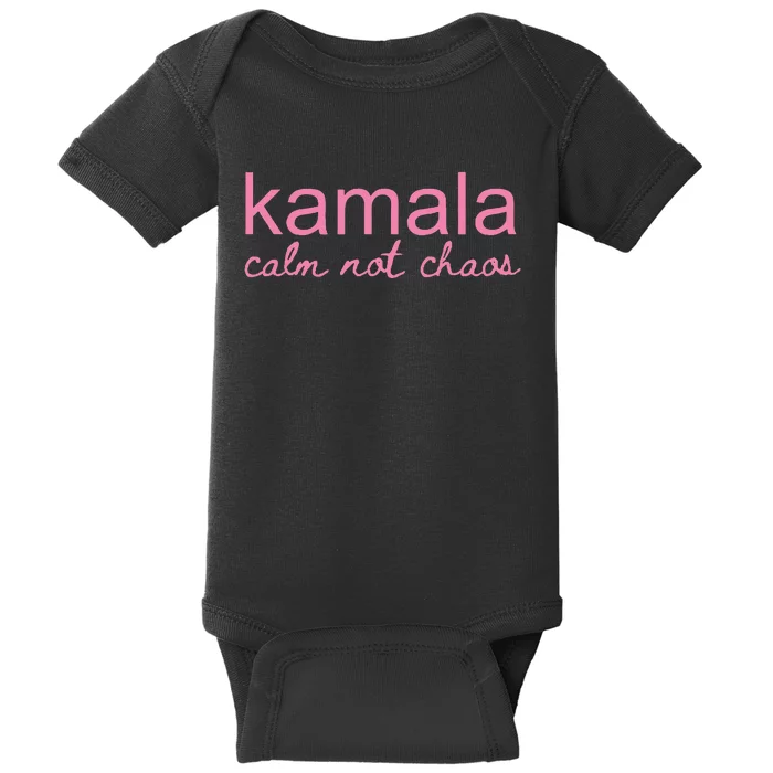 Kamala Calm Not Chaos Kamala Harris 2024 Baby Bodysuit