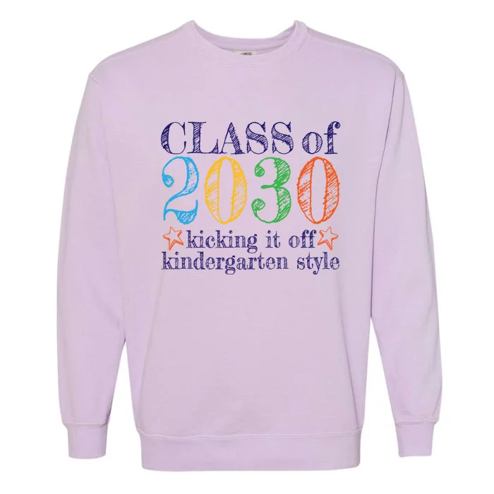 Kindergarten Class Of 2030 First Day At Kindergarten Gift Garment-Dyed Sweatshirt