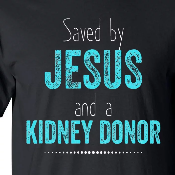 Kidney Christian Organ Donor Transplant Tall T-Shirt