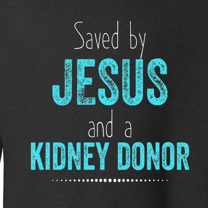 Kidney Christian Organ Donor Transplant Toddler Sweatshirt