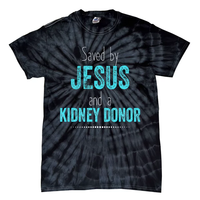 Kidney Christian Organ Donor Transplant Tie-Dye T-Shirt